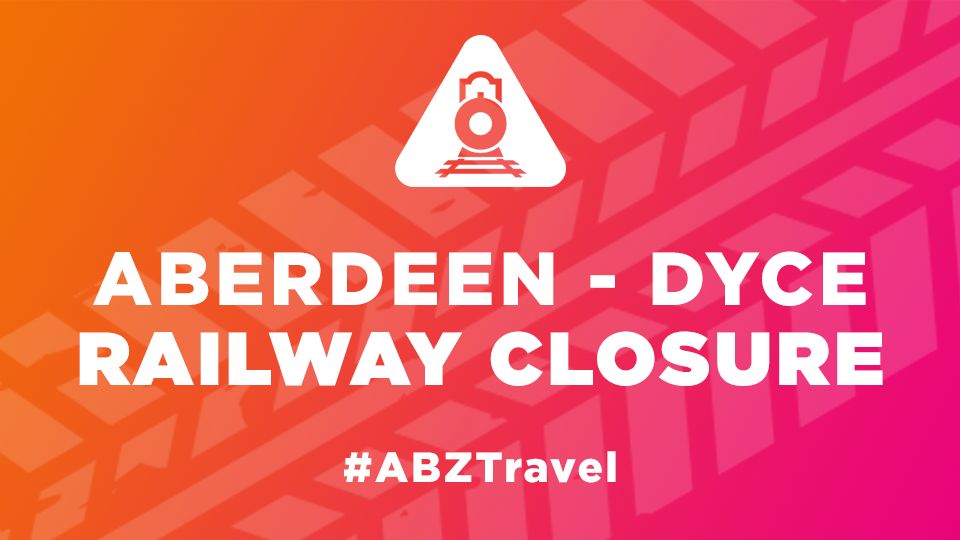 What you need to know about he Aberdeen to Dyce rail closure
